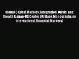 [Read book] Global Capital Markets: Integration Crisis and Growth (Japan-US Center UFJ Bank