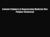 Read Cationic Polymers in Regenerative Medicine (Rsc Polymer Chemistry) Ebook Free