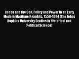 [Read book] Genoa and the Sea: Policy and Power in an Early Modern Maritime Republic 1559-1684
