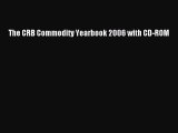 Read The CRB Commodity Yearbook 2006 with CD-ROM Ebook Free