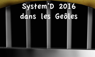 System'D 2016 dans les Geôles