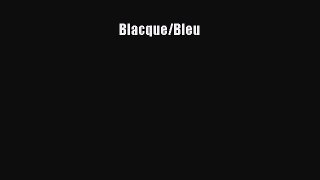 Read Blacque/Bleu Ebook Free