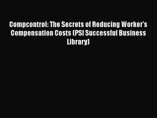 Tải video: [Read book] Compcontrol: The Secrets of Reducing Worker's Compensation Costs (PSI Successful