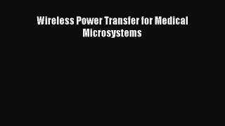 Read Wireless Power Transfer for Medical Microsystems PDF Online