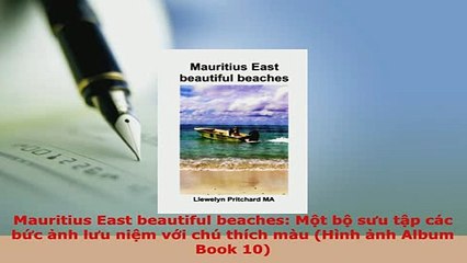 PDF  Mauritius East beautiful beaches Một bộ sưu tập các bức ảnh lưu niệm với chú thích màu Read Online