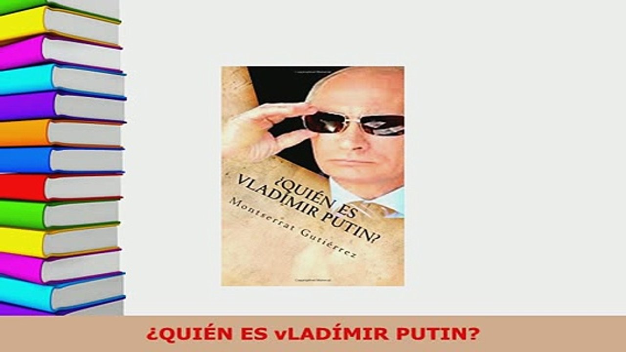 Download  QUIÉN ES vLADÍMIR PUTIN PDF Online