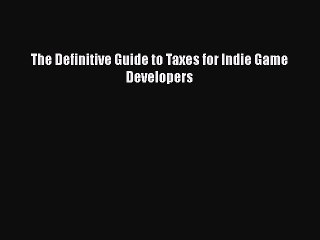 PDF The Definitive Guide to Taxes for Indie Game Developers  EBook
