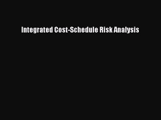 [PDF] Integrated Cost-Schedule Risk Analysis [Download] Online