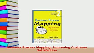 PDF  Business Process Mapping Improving Customer Satisfaction Download Online