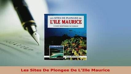 PDF  Les Sites De Plongee De LIlle Maurice Download Online