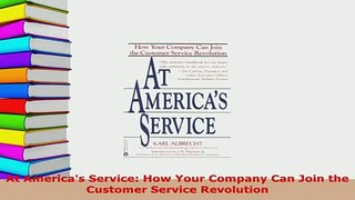 PDF  At Americas Service How Your Company Can Join the Customer Service Revolution Download Online