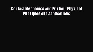 Read Contact Mechanics and Friction: Physical Principles and Applications Ebook Free