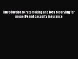[PDF] Introduction to ratemaking and loss reserving for property and casualty insurance [Download]