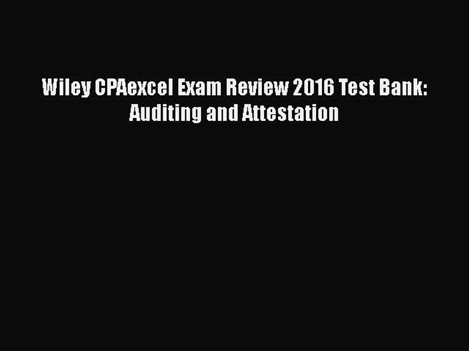 Download Wiley CPAexcel Exam Review 2016 Test Bank: Auditing and Attestation  Read Online
