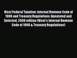 Read West Federal Taxation: Internal Revenue Code of 1986 and Treasury Regulations: Annotated