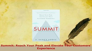 PDF  Summit Reach Your Peak and Elevate Your Customers Experience Download Full Ebook