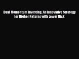 [Read book] Dual Momentum Investing: An Innovative Strategy for Higher Returns with Lower Risk