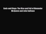 [PDF] Gods and Kings: The Rise and Fall of Alexander McQueen and John Galliano [Download] Online