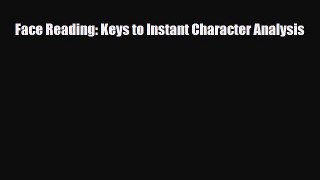 Read ‪Face Reading: Keys to Instant Character Analysis‬ Ebook Free