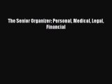 Read The Senior Organizer: Personal Medical Legal Financial Ebook Free