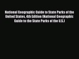 Read National Geographic Guide to State Parks of the United States 4th Edition (National Geographic