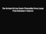 [PDF] The Orchard Of Lost Souls (Thorndike Press Large Print Reviewer's Choice) [Download]