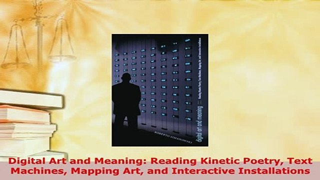 Download Digital Art and Meaning Reading Kinetic Poetry Text Machines Mapping Art and Interactive Read Online