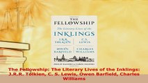 PDF  The Fellowship The Literary Lives of the Inklings JRR Tolkien C S Lewis Owen  EBook