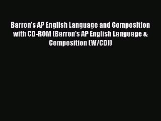 Read Barron's AP English Language and Composition with CD-ROM (Barron's AP English Language