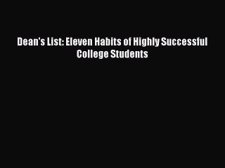 Download Dean's List: Eleven Habits of Highly Successful College Students Ebook Free