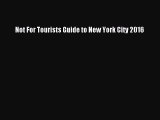 Read Not For Tourists Guide to New York City 2016 Ebook Free