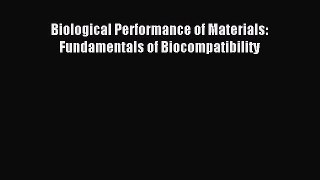 Download Biological Performance of Materials: Fundamentals of Biocompatibility PDF Free