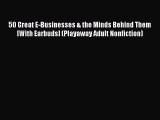 [Read book] 50 Great E-Businesses & the Minds Behind Them [With Earbuds] (Playaway Adult Nonfiction)