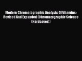 Download Modern Chromatographic Analysis Of Vitamins: Revised And Expanded (Chromatographic