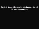 [PDF] Patriotic Songs of America by John Hancock Mutual Life Insurance Company [Read] Full