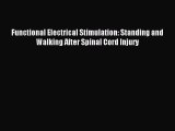 Read Functional Electrical Stimulation: Standing and Walking After Spinal Cord Injury Ebook