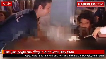 Eliz Şakuçoğlu'nun "Özgür Ruh" Pozu Olay Oldu