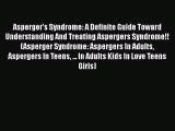 Download Asperger's Syndrome: A Definite Guide Toward Understanding And Treating Aspergers