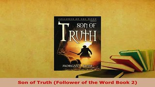 PDF  Son of Truth Follower of the Word Book 2  Read Online