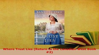 PDF  Where Trust Lies Return to the Canadian West Book 2 Free Books