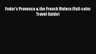 Read Fodor's Provence & the French Riviera (Full-color Travel Guide) Ebook Online