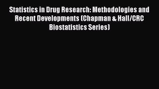 Read Statistics in Drug Research: Methodologies and Recent Developments (Chapman & Hall/CRC