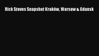 Download Rick Steves Snapshot Kraków Warsaw & Gdansk Ebook Online