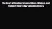 Read ‪The Heart of Healing: Inspired Ideas Wisdom and Comfort from Today's Leading Voices‬