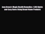 Download ‪Joey Green's Magic Health Remedies: 1363 Quick-and-Easy Cures Using Brand-Name Products‬