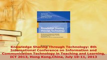 Download  Knowledge Sharing Through Technology 8th International Conference on Information and  Read Online