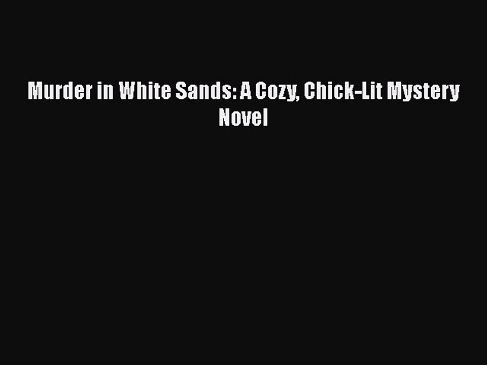 Download Murder in White Sands: A Cozy Chick-Lit Mystery Novel  EBook