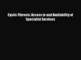 Read Cystic Fibrosis: Access to and Availability of Specialist Services Ebook Free