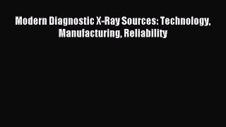 Download Modern Diagnostic X-Ray Sources: Technology Manufacturing Reliability Ebook Online
