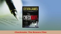 Download  Checkmate The Bowers Files Free Books